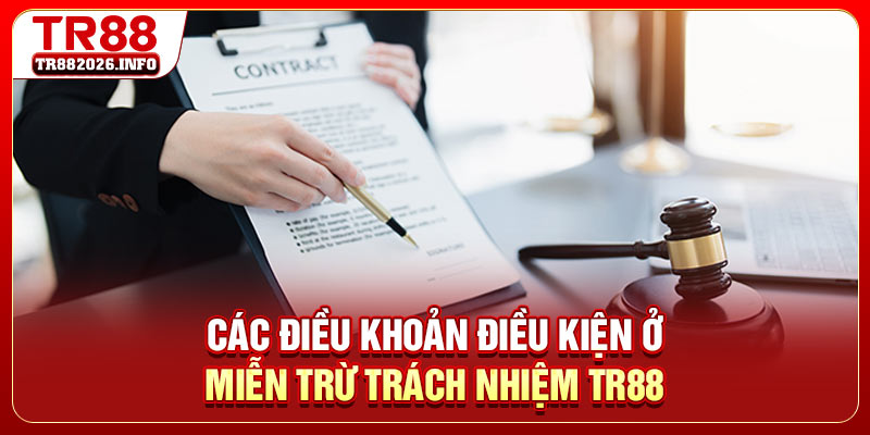 Các điều khoản điều kiện ở miễn trừ trách nhiệm TR88