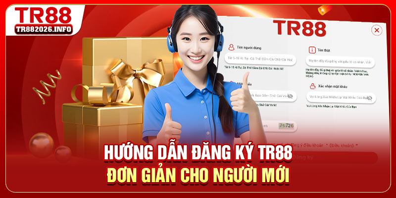 Hướng dẫn đăng ký TR88 đơn giản cho người mới
