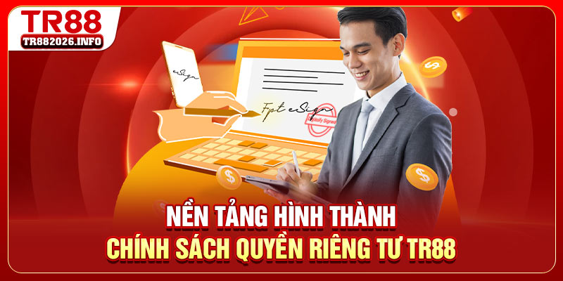 Nền tảng hình thành chính sách quyền riêng tư TR88
